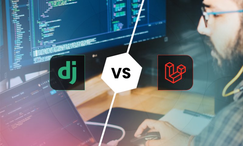 Laravel vs. Django: Comparison to Select the Better Framework