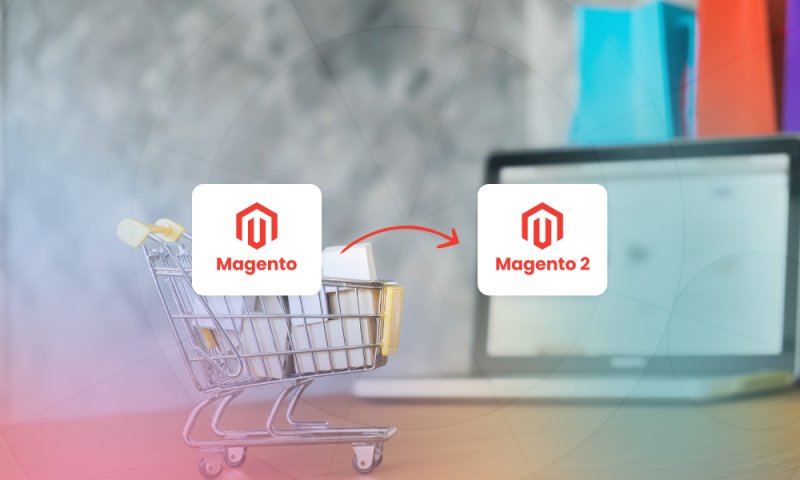 Significant Reasons and Benefits of Migrating to Magento 2